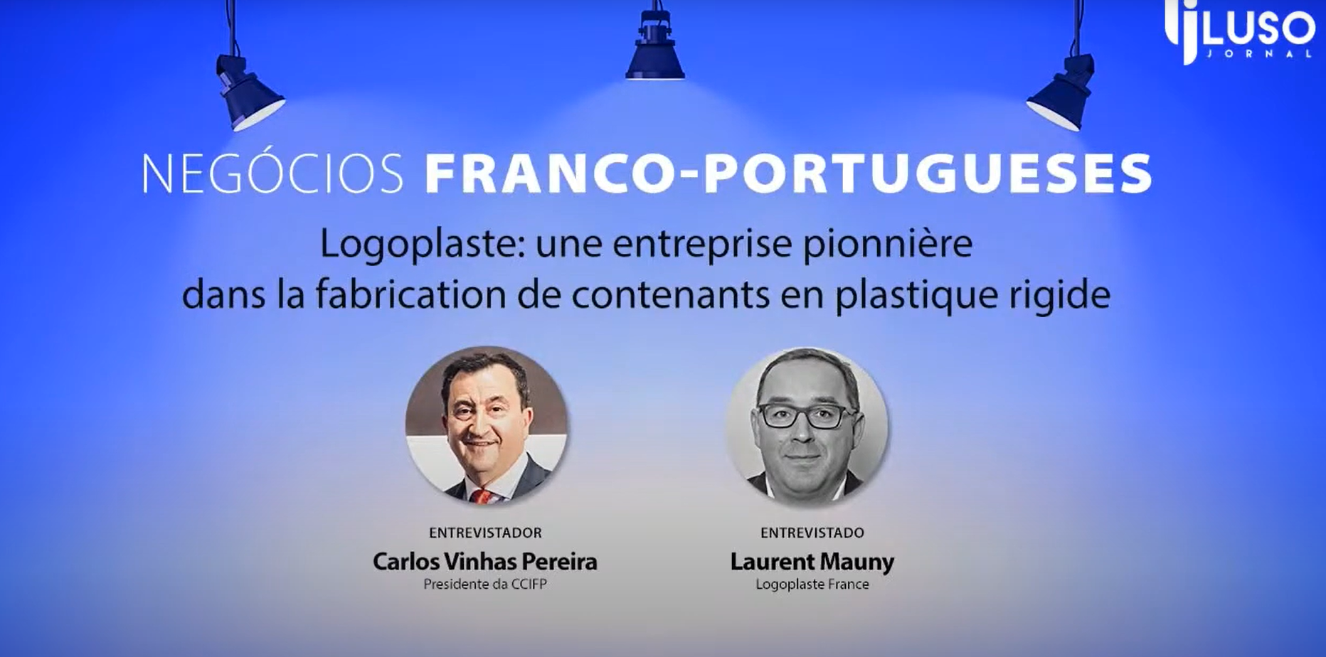 ENTREPRENARIAT FRANCO-PORTUGAIS :LAURENT MAUNY (LOGOPLASTE)
